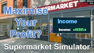Supermarket Simulator: How to make more money? (Pricing Tips)