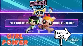 From Bronze to GRANDMASTER: Powerpuff Girls' Journey in Multiversus Season 3! 🏆🔥