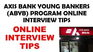 Axis Bank Young Bankers ABYB Program | ABYB Online Interview Tips | Young Bankers Program | ABYB |
