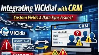 Integrating VICIdial with CRM: Data for Enhanced Operations  Custom Field & Integration Challenges