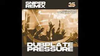 Sniper ft. MC GQ - Dub Plate Pressure (Remix)