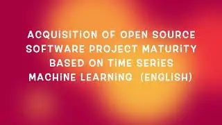 Acquisition of Open Source SW Project Maturity