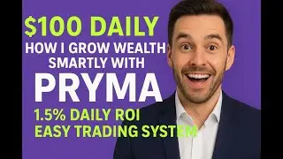 ($100 Daily) How I Grow Wealth Smartly with PRYMA The 1.5% Daily ROI Easy Trading System