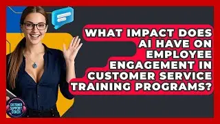 What Impact Does AI Have On Employee Engagement In Customer Service Training Programs?