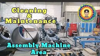 My work for today - Cleaning and maintenance in assembly work area.