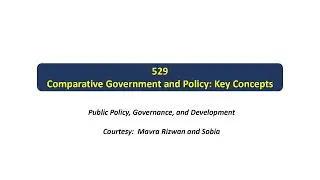 529 Comparative Government and Policy Key Concepts