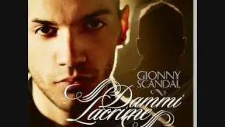 Dammi Lacrime - GionnyScandal