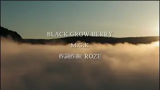 BLACK GROW BERRY - M.G.K OFFICIAL LYRIC VIDEO