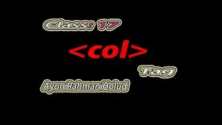 col tag - html5 tutorial in bangla - english- Class - 17