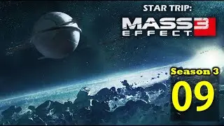 Star Trip: Mass Effect 3 [S03E09]