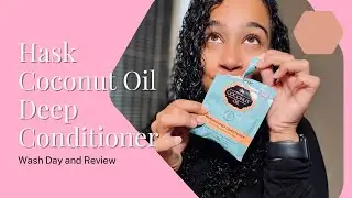 WASH DAY AND REVIEW | HASK COCONUT OIL DEEP CONDITIONER | SOUTH AFRICAN YOUTUBER