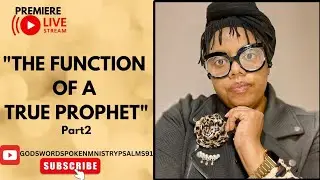 THE FUNCTION OF A TRUE PROPHET, 