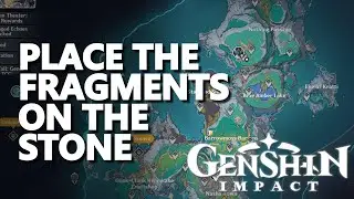 Place the fragments on the stone Genshin Impact