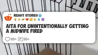 AITA for Unintentionally Getting a Midwife Fired #reddit 