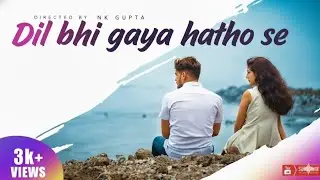 DIL BHI GYA HATHO SE || 90's SADABAHAR SONG || NEW SONG 2025