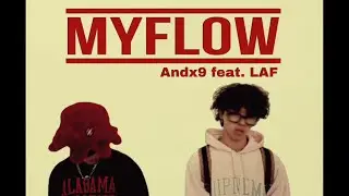 Andx9 - My Flow (feat. LAF)