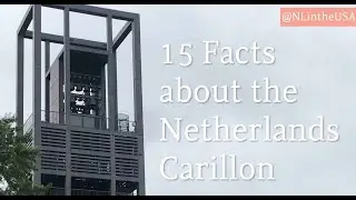 15 Facts about the Netherlands Carillon