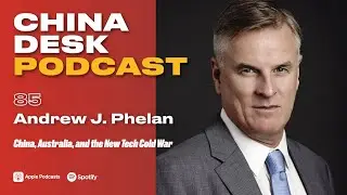 China, Australia, and the New Tech Cold War w/Andrew J. Phelan