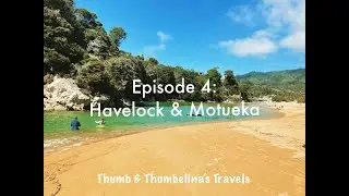 Episode 4: Havelock and Motueka.