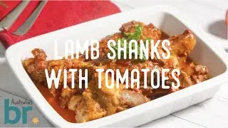 How To Make Lamb Shanks With Tomatoes | Australia's Best Recipes