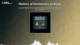 2025 12-15 Matters of Democracy Gerrymandering; Warner Bros War; The Grift is next level
