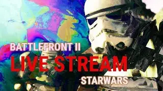 Battlefront II - Live Stream - Getting ready for the new squad system