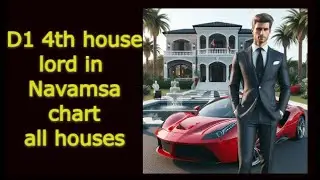 D1 4th house lord in Navamsa chart D9 all houses hindi Vedic astrology