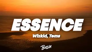 Wizkid - Essence (Lyrics) ft. Tems