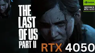 RTX 4050 6GB vs. The Last of Us Part 2 - Full Performance & FPS Review