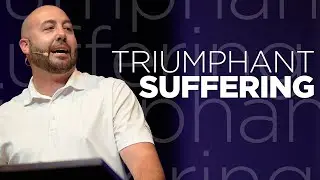 Message: June 1st, 2025 | Triumphant Suffering