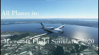 All Planes in Microsoft Flight Simulator 2020! (Standard Edition)