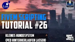 FiveM Scripting Tutorial #26 - Kleines Hundesystem (PED hinterherlaufen lassen) [LUA] [Deutsch]