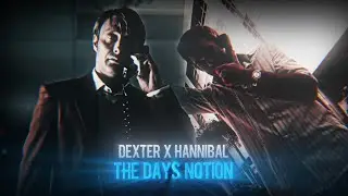 Dexter X Hannibal | The Days | It´s Over | EDIT | Literally Me | HD