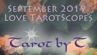 Scorpio September 2019 Love TarotScope&mdash;Drop past heartache. New cycle of wealth and love is coming!