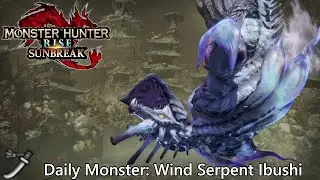 Daily Hunt #187 - Wind Serpent Ibushi (MH Rise: Sunbreak)