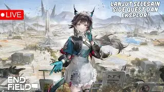 🔴 Lanjut Eksplor dan Selesain Side Quest Endfield! Lanjut ke Wuling!?【ID/EN】 - Arknights: Endfield