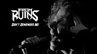 From Ruins || Don't Remember Me || Official Music Video