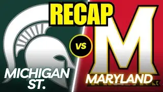 Michigan State vs. Maryland Full Game Recap!