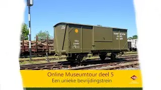 Online Museumtour deel 5 - Een unieke bevrijdingstrein