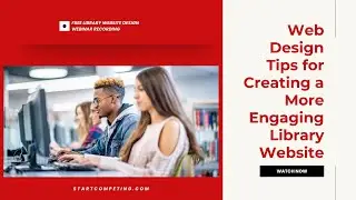 Tips for Creating an Engaging Library Website