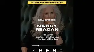 244. Nancy Reagan: Spa Owner, Creator of Skin Diva Labs, First Lady of Skin Care