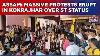 Massive Student & Tribal Protests Erupt In Assam Over Central Government&rsquo;s ST Status Proposal
