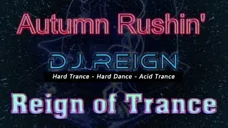 DJ Reign - Autumn Rushin' - 13 September 2019
