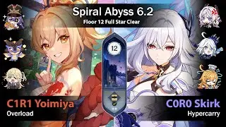 【Spiral Abyss 6.2】 C1R1 Yoimiya Overload & C0R0 Skirk Hypercarry