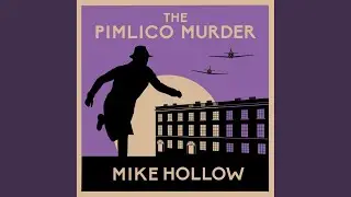 Chapter 46.9 - The Pimlico Murder