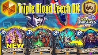 Triple Blood Leech DK Deck 1.0 Is Back With OP NEW Cards From Across the Timeways | Hearthstone