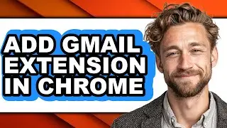 How to Add Gmail Extension in Chrome (updated)
