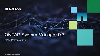 Simplified NAS Provisioning using ONTAP System Manager 9.7