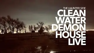 Cleanwater Demon House | Live Investigation