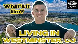 Living in Westminster, CO (What it is like to live in Westminster!)